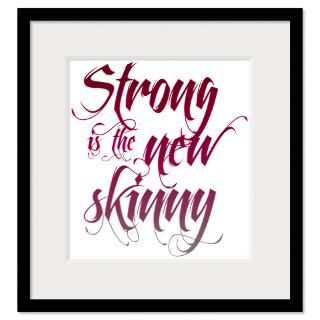 Strong Is The New Skinny Framed Prints  Strong Is The New Skinny