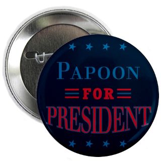 Papoon For President Gifts & Merchandise  Papoon For President Gift