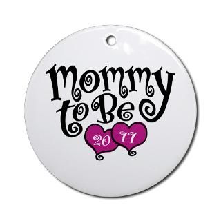 2011 Gifts  2011 Home Decor  Mom To Be 2011 Ornament (Round)