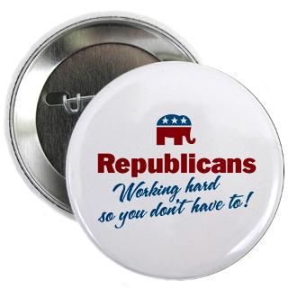  Conservative Buttons  Republicans Working Hard 2.25 Button