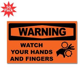 WATCH YOUR HANDS AND FINGERS Sticker (Rectangle 50
