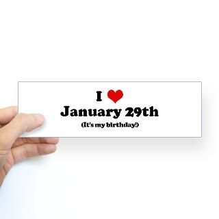 Love January 29th (my birth Bumper Bumper Sticker by mybdayshop