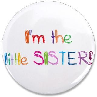 Baby Gifts  Baby Buttons  Im the Little Sister 3.5 Button