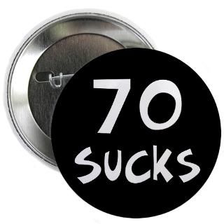 70th birthday 70 sucks Button