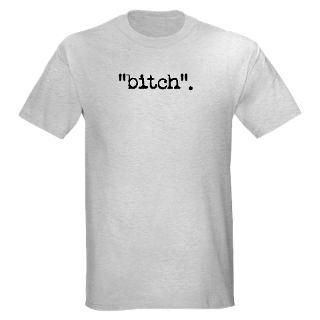 bitch.  Personalized Gifts And T Shirts