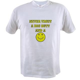 BBD   Never Trust A Big Butt And A Smile  Shirt Perverts Funny T