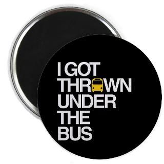 Thrown Under The Bus Magnet  Buy Thrown Under The Bus Fridge Magnets