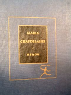 MARIA CHAPDELAINE   A TALE OF THE LAKE ST. JOHN COUNTRY, by Louis