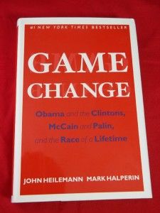 Game Change Obama and Clintons McCain and Palin Book