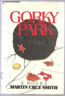 Gorky Park by Martin Cruz Smith 1st Edition