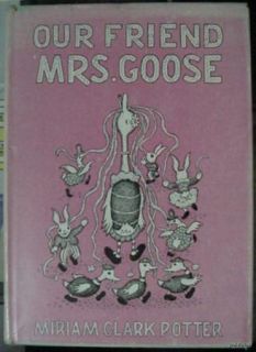 Our Friend Mrs GOOSE HC by Miriam Clark Potter