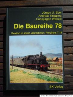 EK Buch Die Baureihe 78, Bewährt in sechs JahrzehntenPreußens T 18