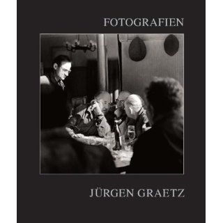 Jürgen Graetz   Fotografien 1958 2008: Jürgen Graetz