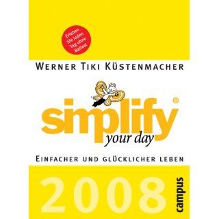 simplify your day 2008 Einfacher und glücklicher leben 