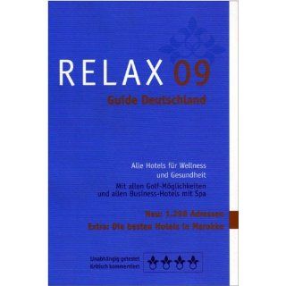 RELAX Guide 2009 Deutschland: Alle Hotels für Wellness und Gesundheit