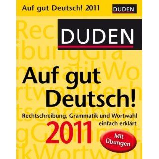 Duden Auf gut Deutsch 2011 Rechtschreibung, Grammatik und Wortwahl