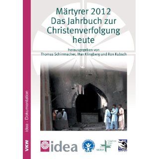 Märtyrer 2012 Das Jahrbuch zur Christenverfolgung heute. zugleich