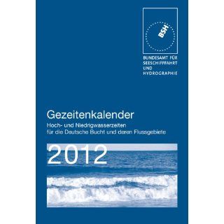 Gezeitenkalender 2012 Hoch  und Niedrigwasserzeiten für die Deutsche
