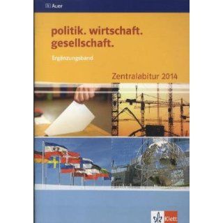 politik. wirtschaft. gesellschaft. Ergänzungsband Zentralabitur 2014