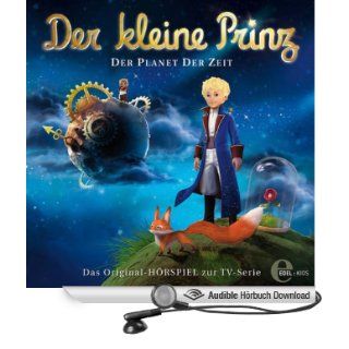 Der Planet der Zeit Der kleine Prinz 1 . Das Original Hörspiel zur TV