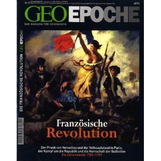 Geo Epoche 22/06 Die französische Revolution   Der Prunk von