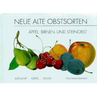 Neue alte Obstsorten Äpfel, Birnen und Steinobst 