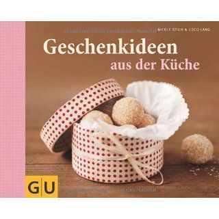 Geschenkideen aus der Küche (GU Themenkochbuch) Nicole