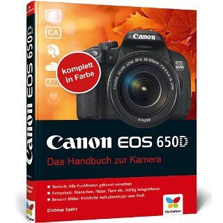 Canon EOS 650D Das Handbuch zur Kamera Dietmar Spehr