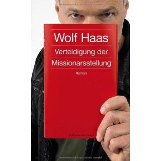 Verteidigung der Missionarsstellung Wolf Haas Bücher