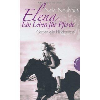 Elena   Ein Leben für Pferde Gegen alle Hindernisse Nele