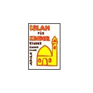 Islam für Kinder Ahmad von Denffer, B Camara Bücher