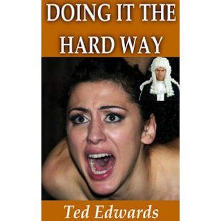 DOING IT THE HARD WAY   A BDSM Novel eBook Ted Edwards 