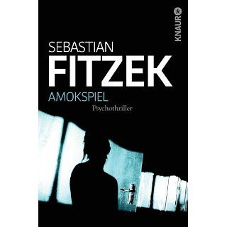 Amokspiel Psychothriller eBook Sebastian Fitzek Kindle
