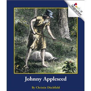 Johnny Appleseed (Rookie Biographies): Christin Ditchfield