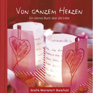 Von ganzem Herzen: Ein kleines Buch über die Liebe: Jochen
