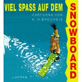 Viel Spaß auf dem Snowboard Karl Heinz Brecheis Bücher