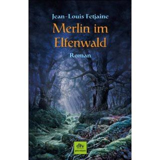 Merlin im Elfenwald Roman Jean Louis Fetjaine, Svenja