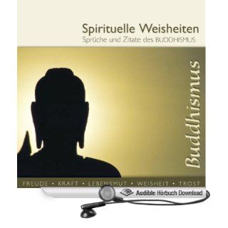Sprüche und Zitate des Buddhismus (spirituelle Weisheiten) [Hörbuch