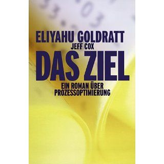 Das Ziel Ein Roman über Prozessoptimierung Eliyahu M