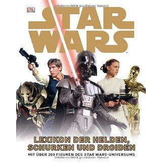 Star Wars Lexikon der Helden, Schurken und Droiden Mit über 200
