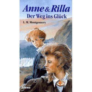 Anne & Rilla, Der Weg ins Glück Lucy Maud Montgomery