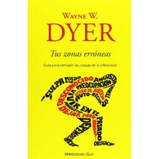 Tus zonas erróneas (Clave (debolsillo)) Wayne W. Dyer
