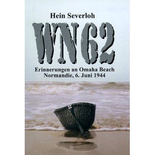 WN 62   Erinnerungen an Omaha Beach, Normandie, 6. Juni 1944 
