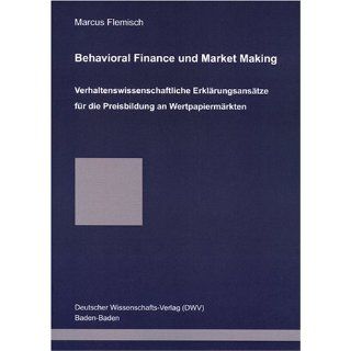 Behavioral Finance und Market Making Verhaltenswissenschaftliche
