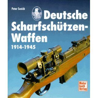Deutsche Scharfschützen  Waffen 1914   1945 Peter R