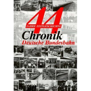 Chronik Deutsche Bundesbahn. 44 Jahre Zeitgeschichte Horst