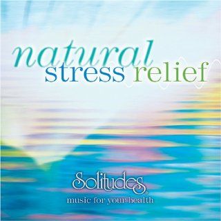 Natural Stress Relief (Vol.1)   music for your health 