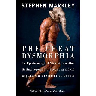 The Great Dysmorphia eBook Stephen Markley Kindle Shop