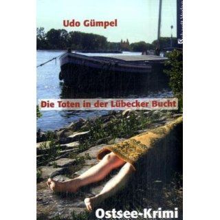 Die Toten in der Lübecker Bucht. Ostsee Krimi Udo Gümpel