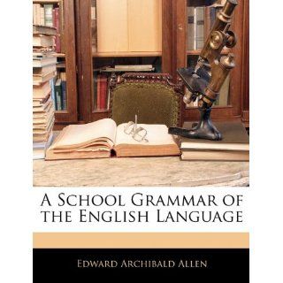 School Grammar of the English Language Edward Archibald